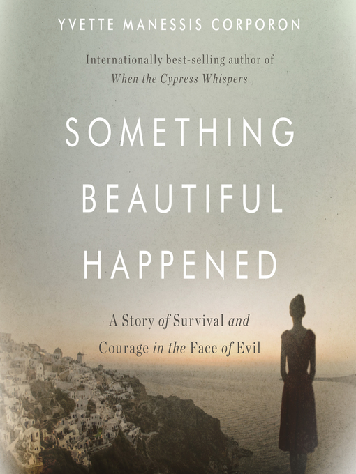 Title details for Something Beautiful Happened by Yvette Manessis Corporon - Wait list